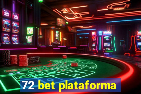 72 bet plataforma